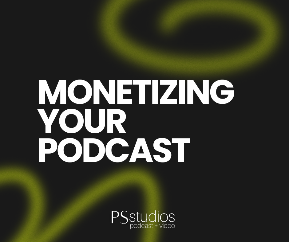 Monetizing Your Podcast: Strategies That Work