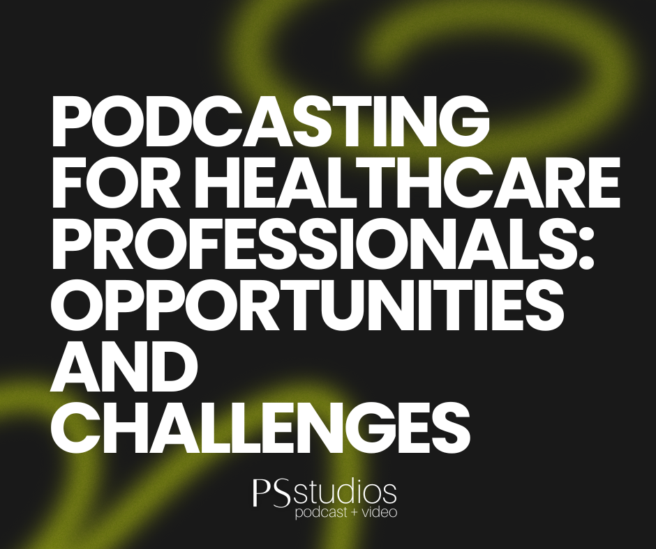 Podcasting for Healthcare Professionals: Opportunities and Challenges