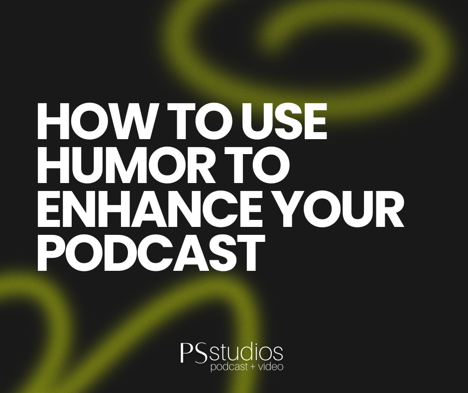 How to Use Humor to Enhance Your Podcast