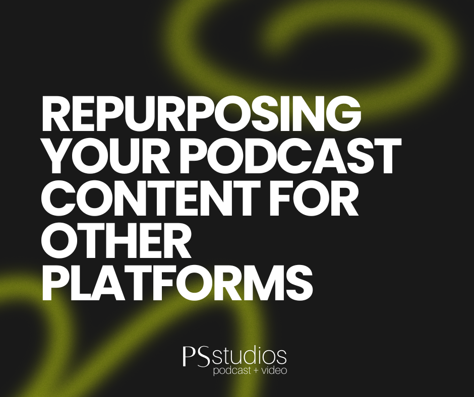 Repurposing Your Podcast Content for Other Platforms