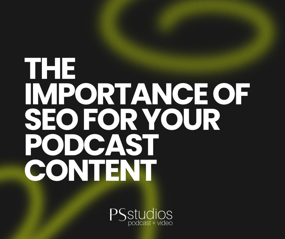 The Importance of SEO for Your Podcast Content