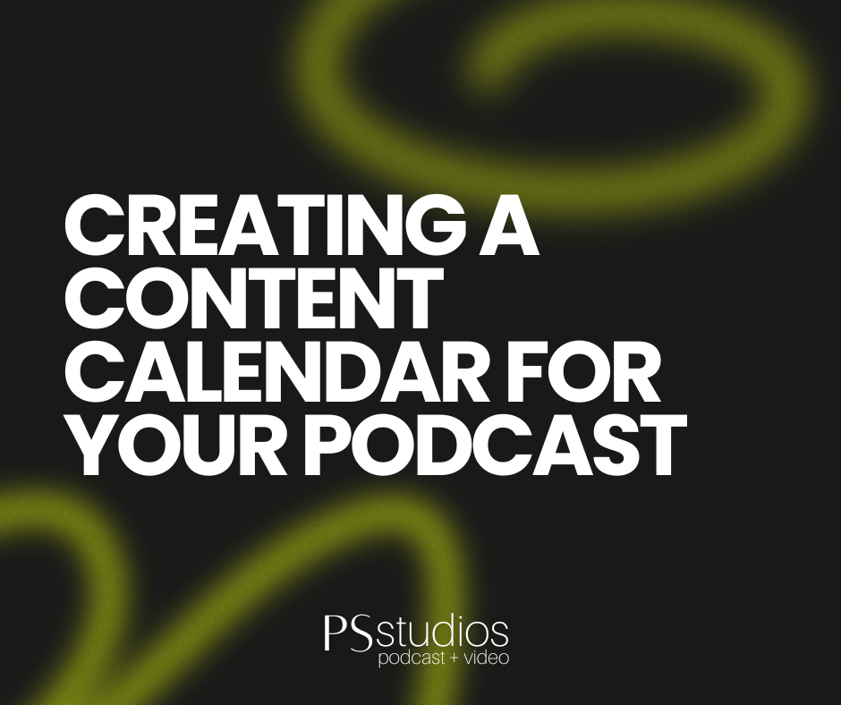 Creating a Content Calendar for Your Podcast