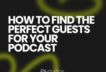 How to Find the Perfect Guests for Your Podcast