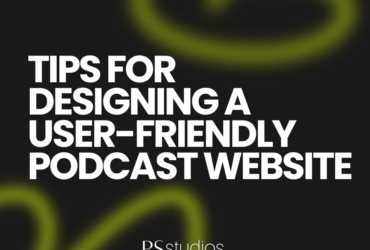 Tips for Designing a User Friendly Podcast Website