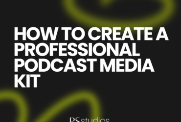 How to Create a Professional Podcast Media Kit