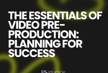 The Essentials of Video Pre Production Planning for Success