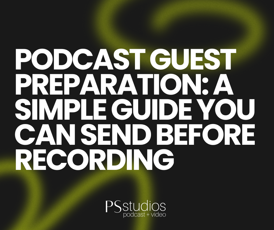 Podcast Guest Preparation A Simple Guide You Can Send Before Recording