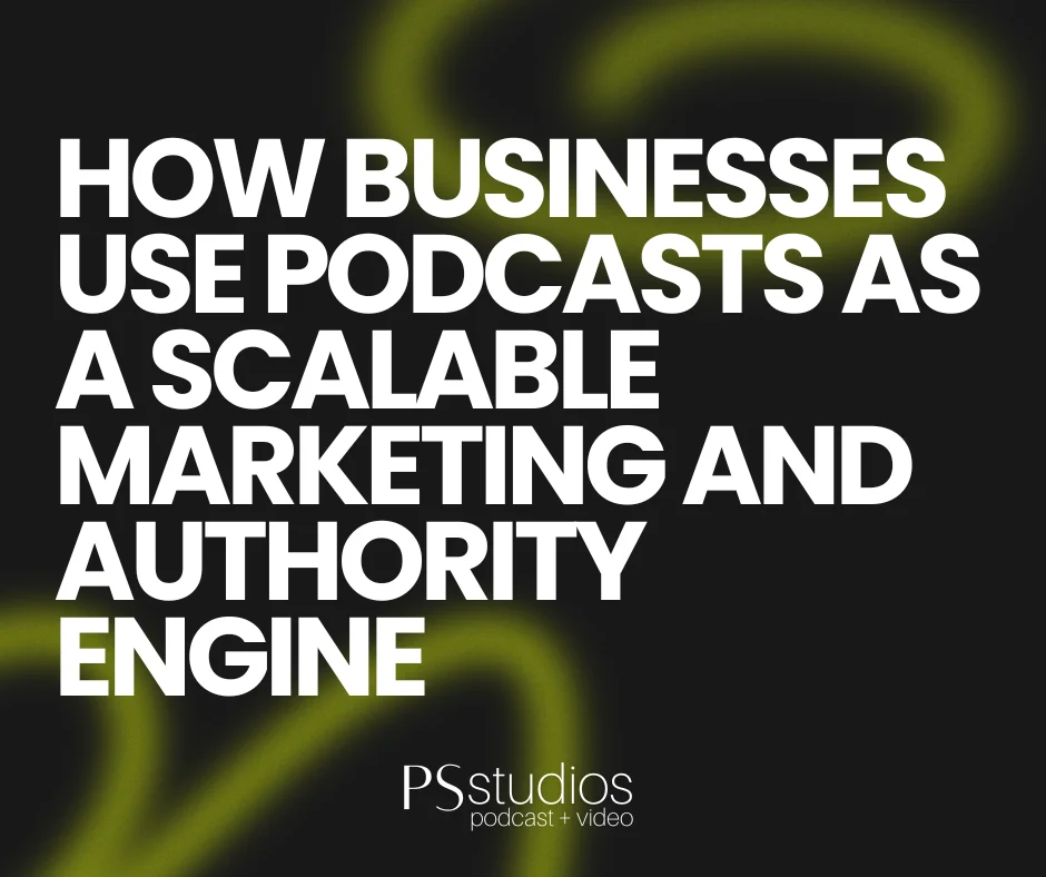 How Businesses Use Podcasts as a Scalable Marketing and Authority Engine