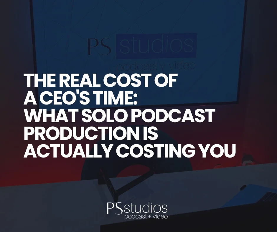 The Real Cost of a CEOs Time What Solo Podcast Production Is Actually Costing You alt